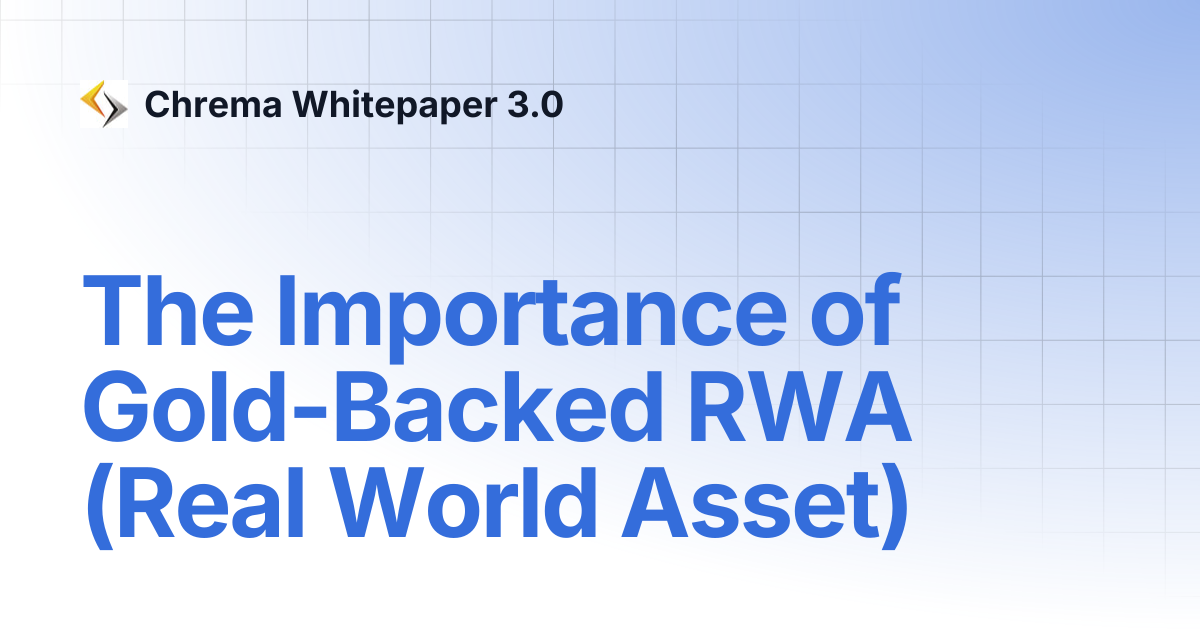 The Importance of Gold-Backed RWA (Real World Asset) | Chrema ...